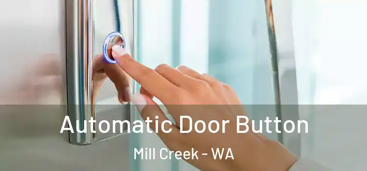  Automatic Door Button Mill Creek - WA