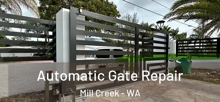  Automatic Gate Repair Mill Creek - WA