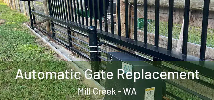  Automatic Gate Replacement Mill Creek - WA