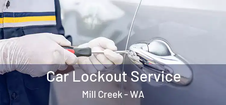  Car Lockout Service Mill Creek - WA