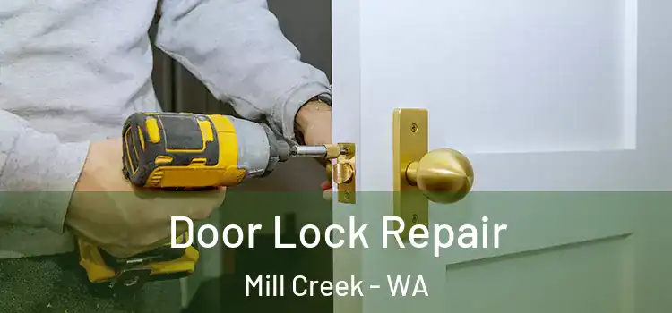 Door Lock Repair Mill Creek - WA