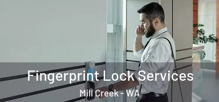 Fingerprint Lock Services Mill Creek - WA