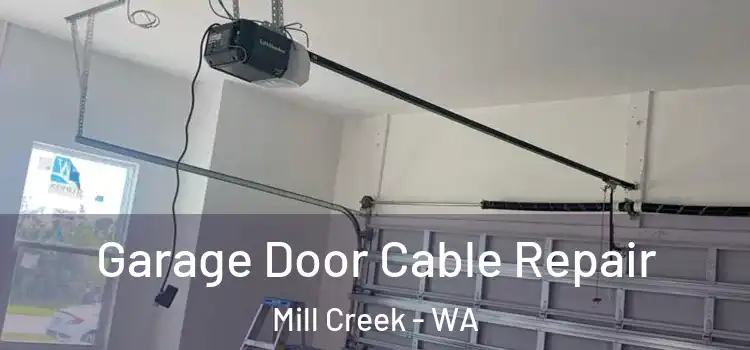  Garage Door Cable Repair Mill Creek - WA
