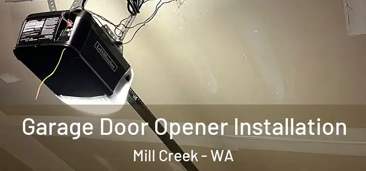  Garage Door Opener Installation Mill Creek - WA