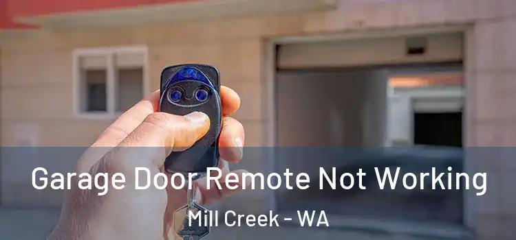  Garage Door Remote Not Working Mill Creek - WA
