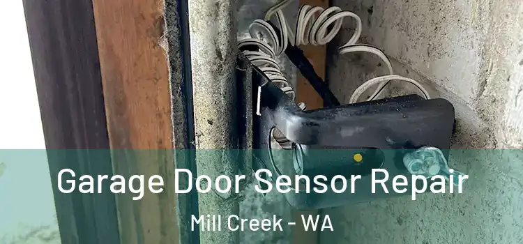  Garage Door Sensor Repair Mill Creek - WA