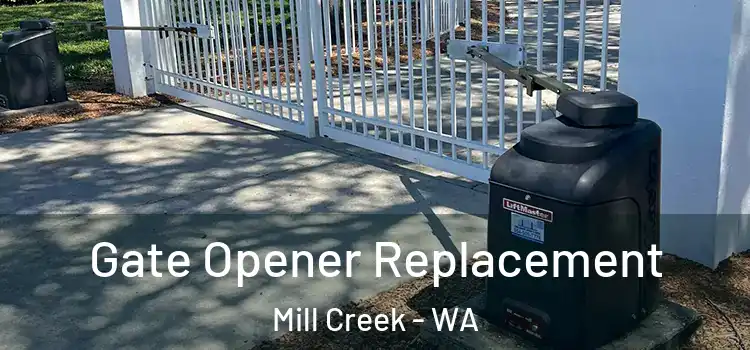  Gate Opener Replacement Mill Creek - WA