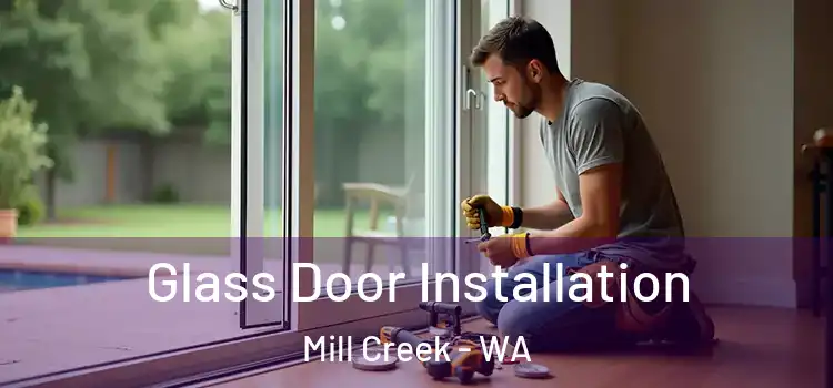  Glass Door Installation Mill Creek - WA