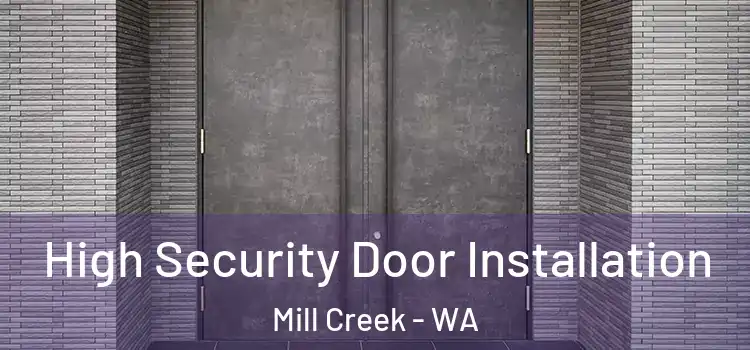  High Security Door Installation Mill Creek - WA