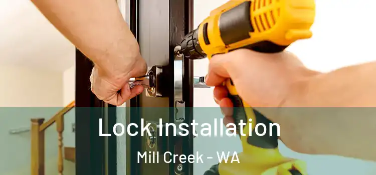 Lock Installation Mill Creek - WA