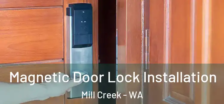  Magnetic Door Lock Installation Mill Creek - WA