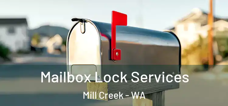 Mailbox Lock Services Mill Creek - WA