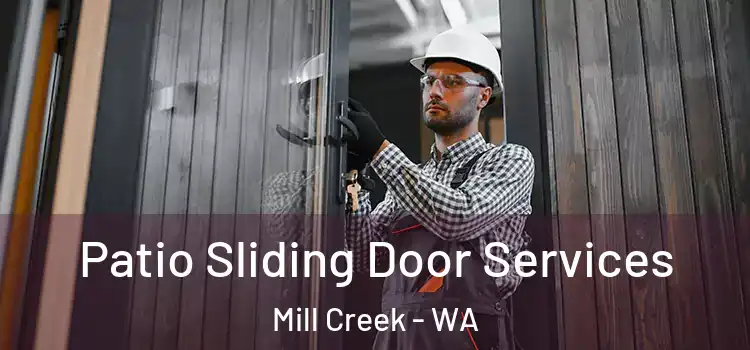  Patio Sliding Door Services Mill Creek - WA
