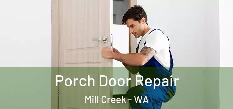  Porch Door Repair Mill Creek - WA