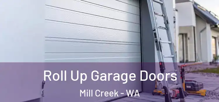 Roll Up Garage Doors Mill Creek - WA
