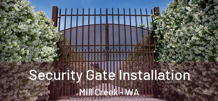 Security Gate Installation Mill Creek - WA