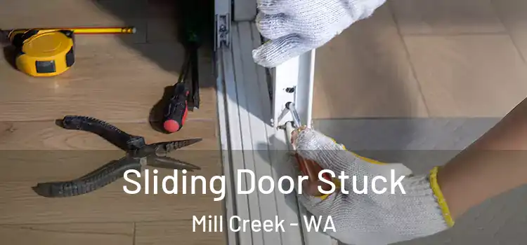 Sliding Door Stuck Mill Creek - WA