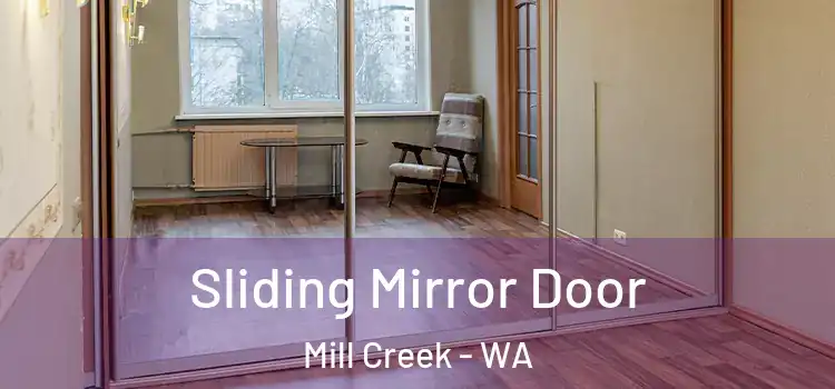  Sliding Mirror Door Mill Creek - WA