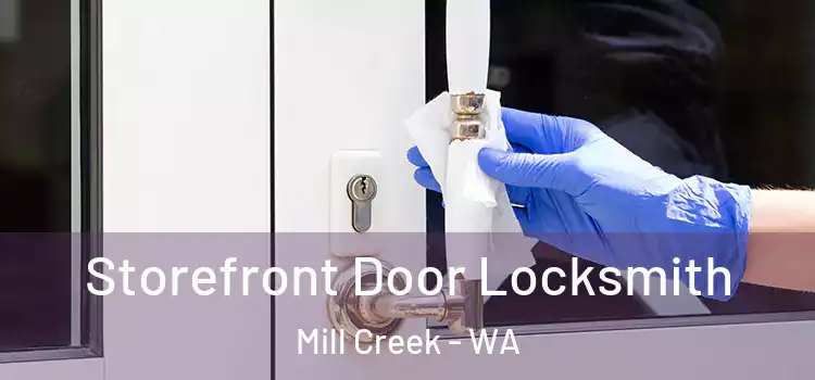  Storefront Door Locksmith Mill Creek - WA