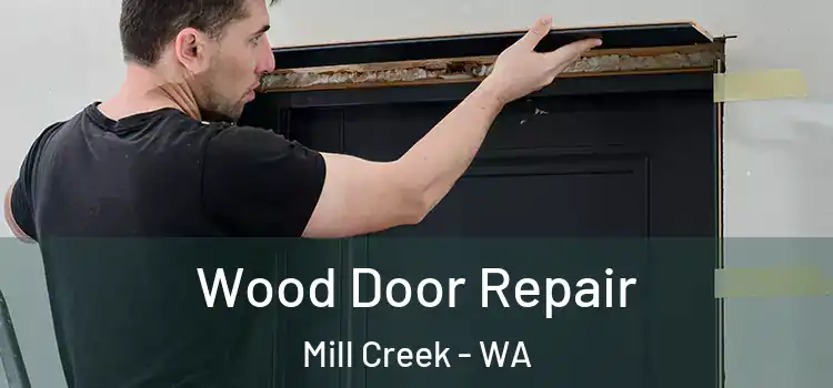  Wood Door Repair Mill Creek - WA